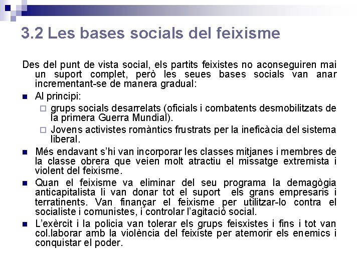 3. 2 Les bases socials del feixisme Des del punt de vista social, els