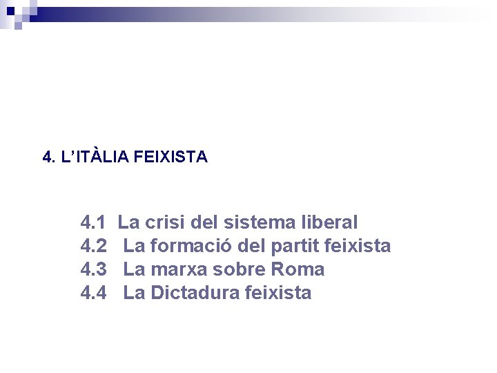4. L’ITÀLIA FEIXISTA 4. 1 4. 2 4. 3 4. 4 La crisi del