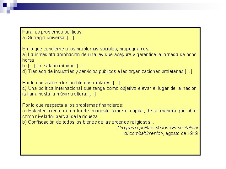 Para los problemas políticos: a) Sufragio universal […] En lo que concierne a los