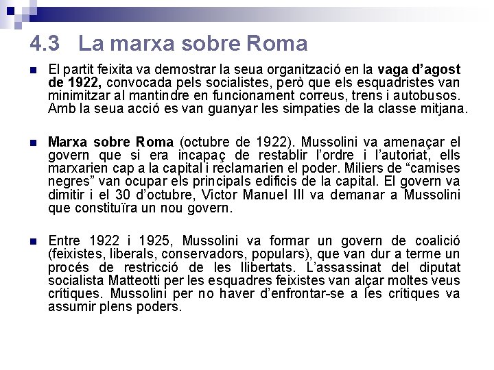 4. 3 La marxa sobre Roma El partit feixita va demostrar la seua organització