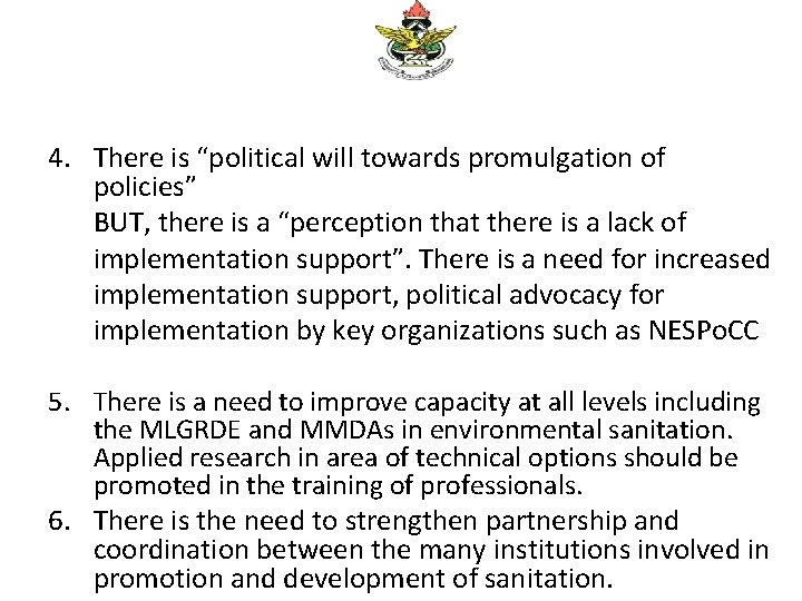 4. There is “political will towards promulgation of policies” BUT, there is a “perception