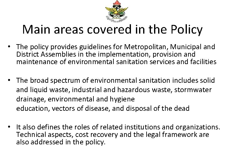 Main areas covered in the Policy • The policy provides guidelines for Metropolitan, Municipal