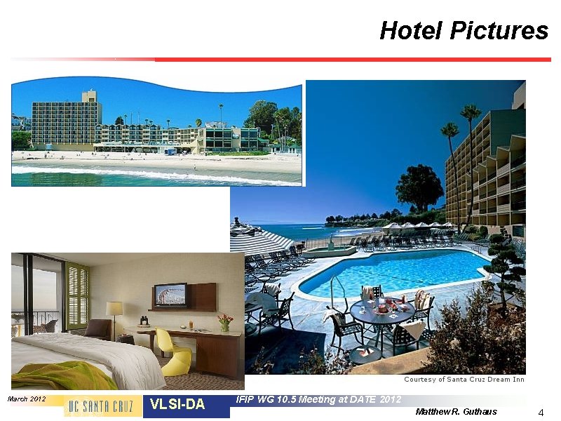 Hotel Pictures March 2012 VLSI-DA IFIP WG 10. 5 Meeting at DATE 2012 Matthew