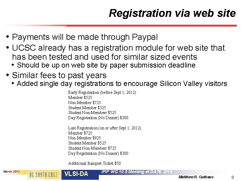 Registration via web site • Payments will be made through Paypal • UCSC already