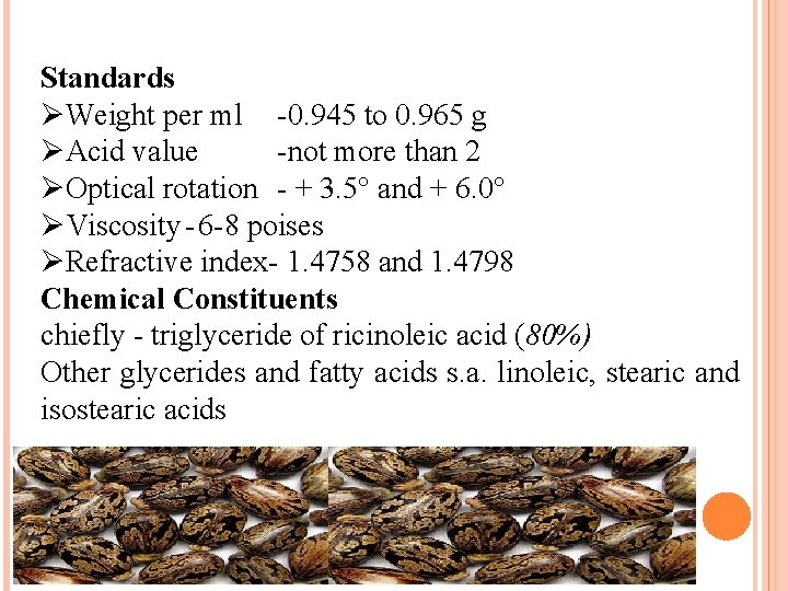 Standards ØWeight per ml -0. 945 to 0. 965 g ØAcid value -not more