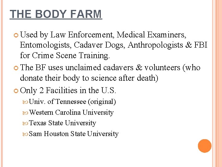 THE BODY FARM Used by Law Enforcement, Medical Examiners, Entomologists, Cadaver Dogs, Anthropologists &