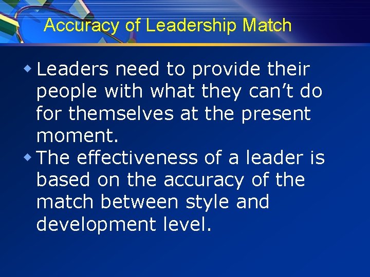 Accuracy of Leadership Match w Leaders need to provide their people with what they