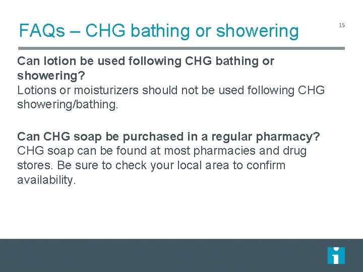 FAQs – CHG bathing or showering Can lotion be used following CHG bathing or