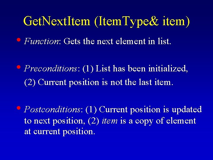 Get. Next. Item (Item. Type& item) • Function: Gets the next element in list.