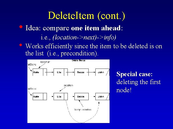 Delete. Item (cont. ) • Idea: compare one item ahead: • i. e. ,