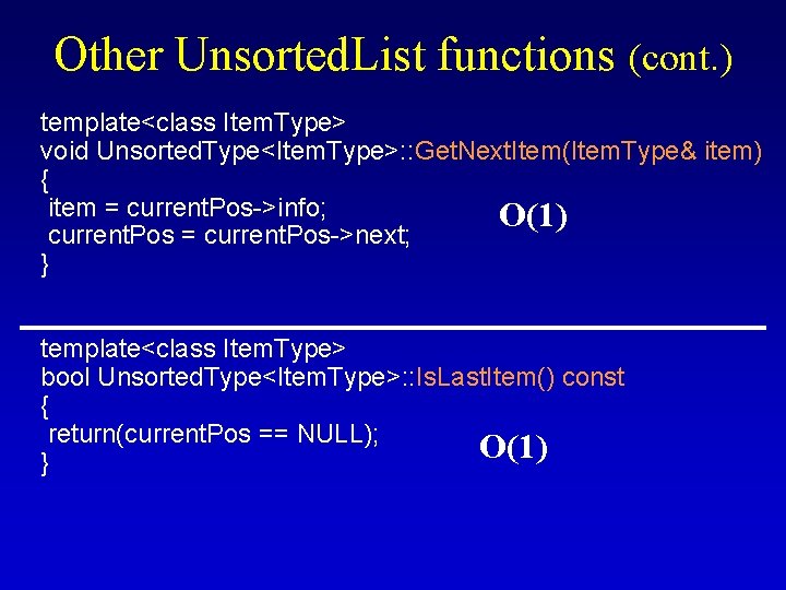 Other Unsorted. List functions (cont. ) template<class Item. Type> void Unsorted. Type<Item. Type>: :