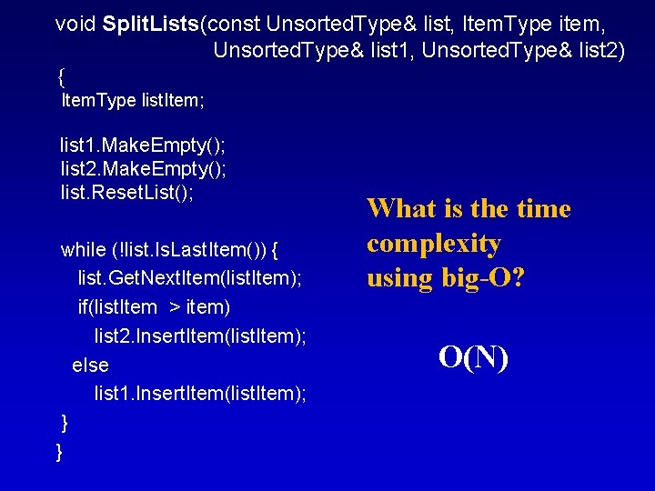 void Split. Lists(const Unsorted. Type& list, Item. Type item, Unsorted. Type& list 1, Unsorted.