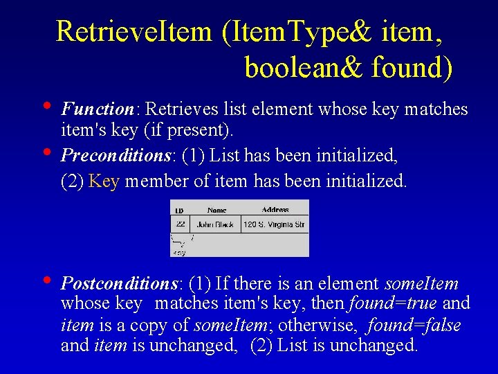 Retrieve. Item (Item. Type& item, boolean& found) • Function: Retrieves list element whose key