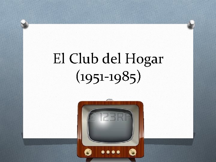 El Club del Hogar (1951 -1985) 