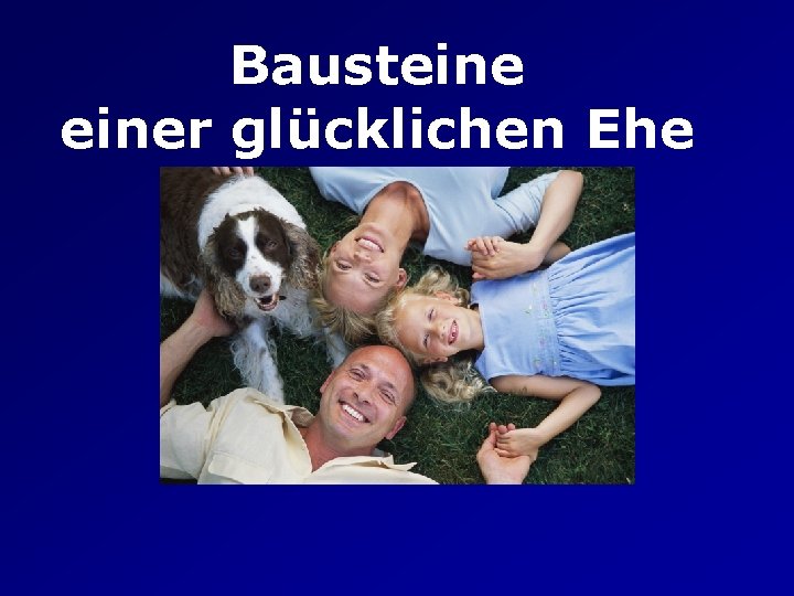 Bausteiner glücklichen Ehe 