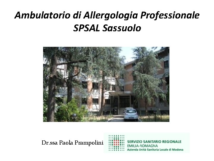 Ambulatorio di Allergologia Professionale SPSAL Sassuolo Dr. ssa Paola Prampolini 