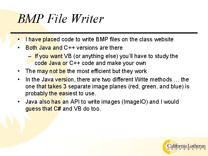 BMP File Writer • I have placed code to write BMP files on the