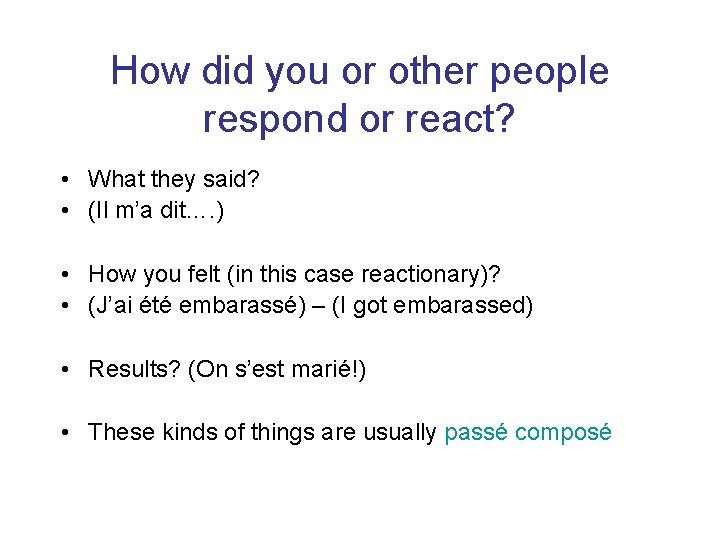 How did you or other people respond or react? • What they said? •