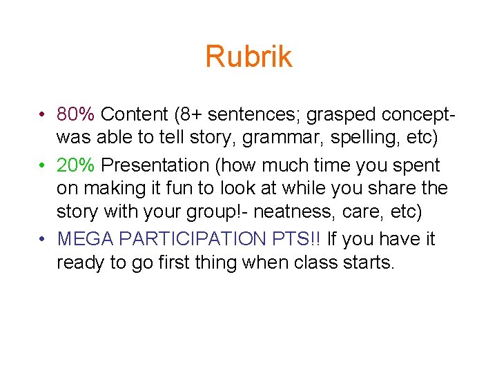 Rubrik • 80% Content (8+ sentences; grasped conceptwas able to tell story, grammar, spelling,