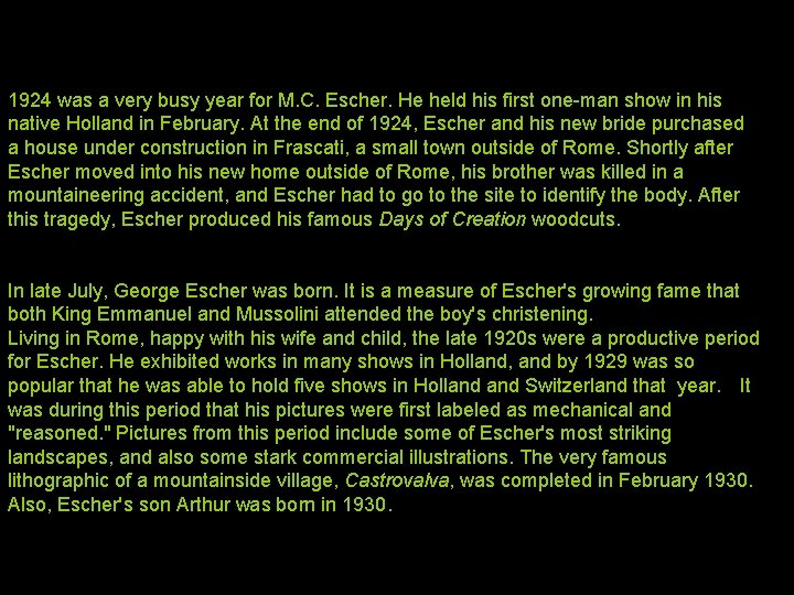 1924 was a very busy year for M. C. Escher. He held his first