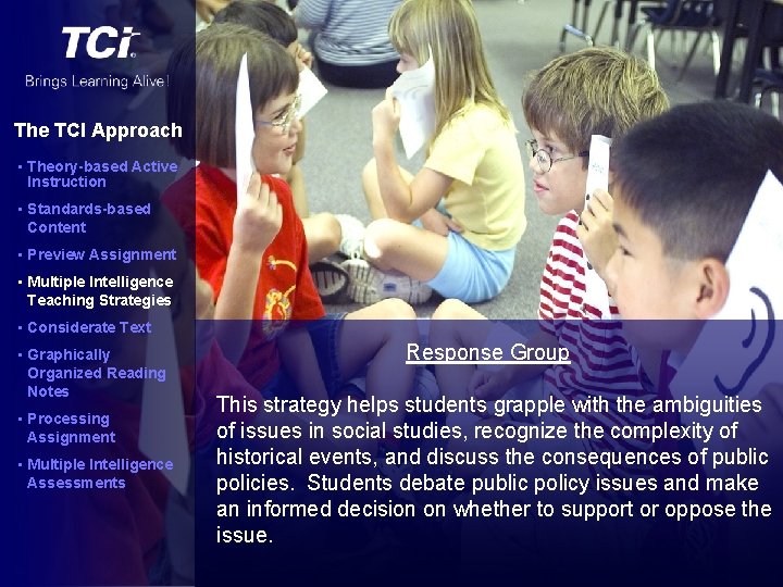 The TCI Approach • Theory-based Active Instruction • Standards-based Content • Preview Assignment •