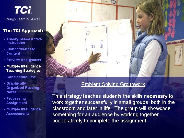 The TCI Approach • Theory-based Active Instruction • Standards-based Content • Preview Assignment •