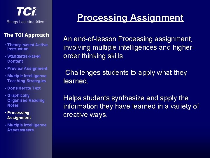 Processing Assignment The TCI Approach • Theory-based Active Instruction • Standards-based Content • Preview