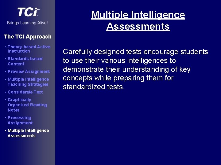 Multiple Intelligence Assessments The TCI Approach • Theory-based Active Instruction • Standards-based Content •