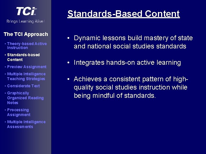 Standards-Based Content The TCI Approach • Theory-based Active Instruction • Standards-based Content • Preview