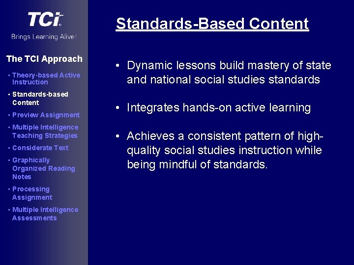 Standards-Based Content The TCI Approach • Theory-based Active Instruction • Standards-based Content • Preview