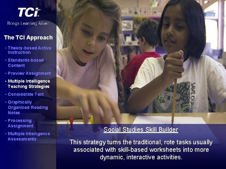 The TCI Approach • Theory-based Active Instruction • Standards-based Content • Preview Assignment •