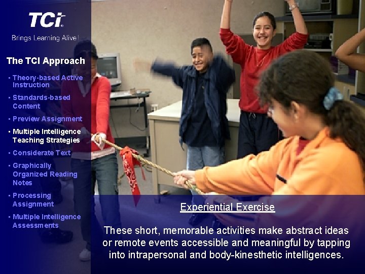 The TCI Approach • Theory-based Active Instruction • Standards-based Content • Preview Assignment •