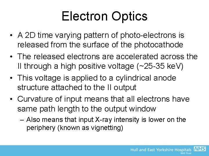 Electron Optics • A 2 D time varying pattern of photo-electrons is released from