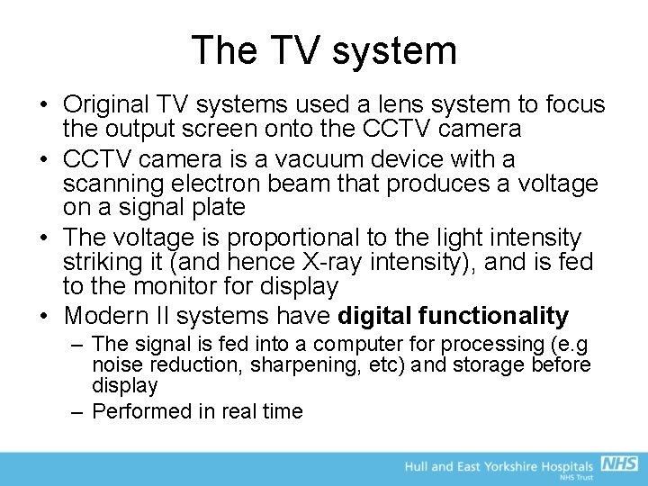 The TV system • Original TV systems used a lens system to focus the