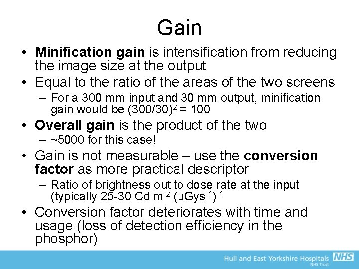Gain • Minification gain is intensification from reducing the image size at the output