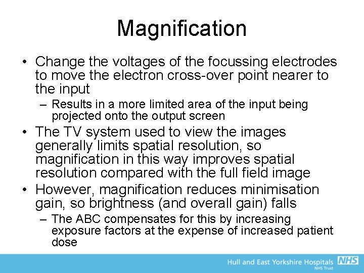 Magnification • Change the voltages of the focussing electrodes to move the electron cross-over