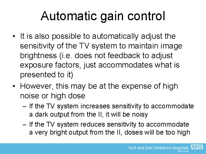 Automatic gain control • It is also possible to automatically adjust the sensitivity of