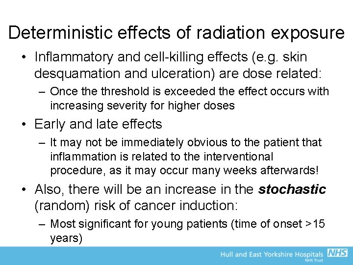 Deterministic effects of radiation exposure • Inflammatory and cell-killing effects (e. g. skin desquamation