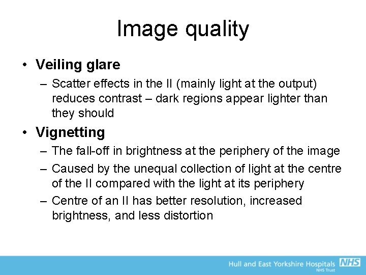 Image quality • Veiling glare – Scatter effects in the II (mainly light at