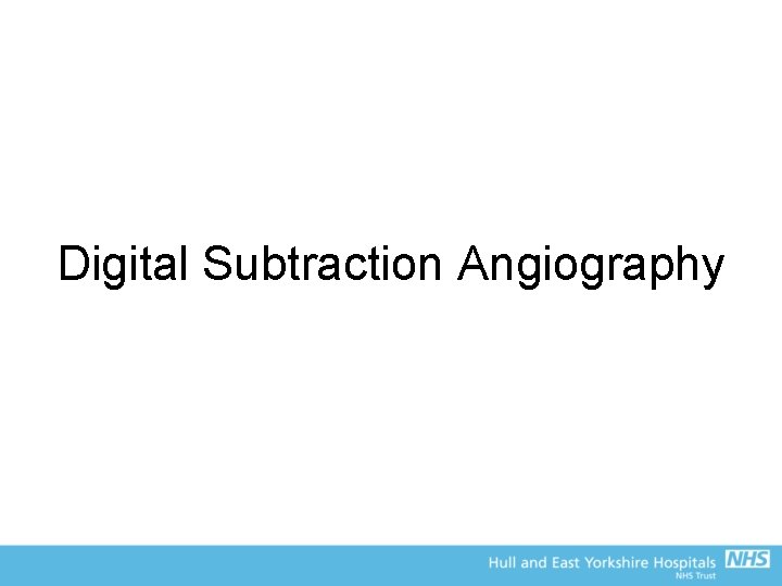 Digital Subtraction Angiography 