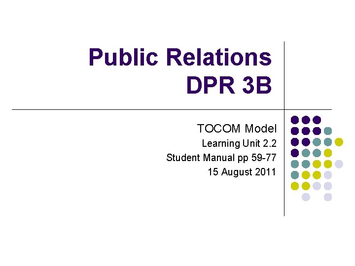 Public Relations DPR 3 B TOCOM Model Learning Unit 2. 2 Student Manual pp