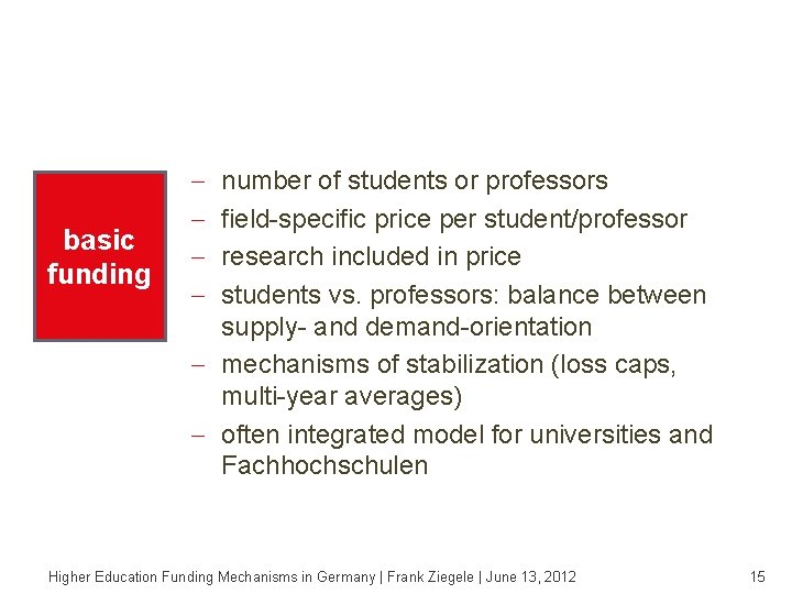 Type 2 is an indicator-dominated model with basic formula funding. basic funding - number