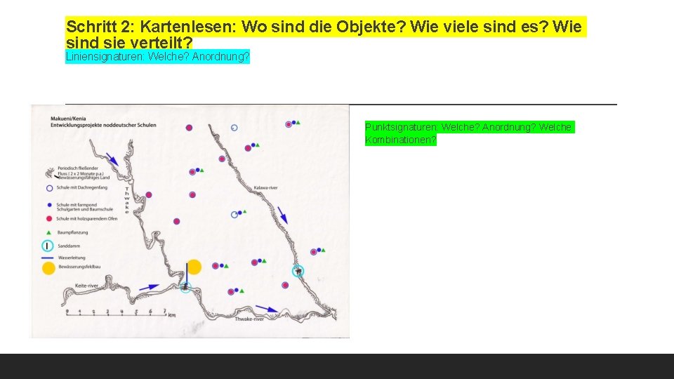 Schritt 2: Kartenlesen: Wo sind die Objekte? Wie viele sind es? Wie sind sie Schritt 2: Kartenlesen: Wo sind die Objekte? Wie viele sind es? Wie sind sie