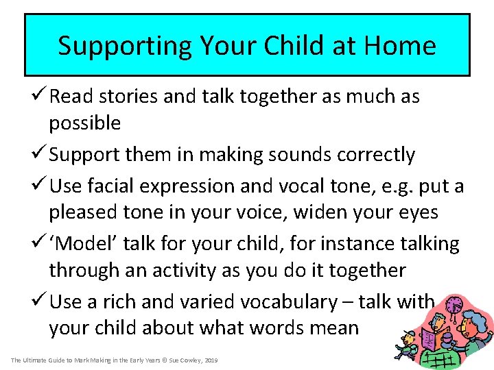 Supporting Your Child at Home ü Read stories and talk together as much as