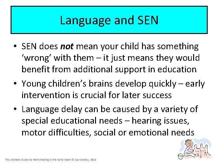 Language and SEN • SEN does not mean your child has something ‘wrong’ with