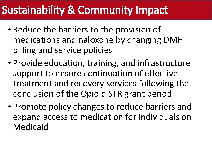 Sustainability & Community Impact • Reduce the barriers to the provision of medications and