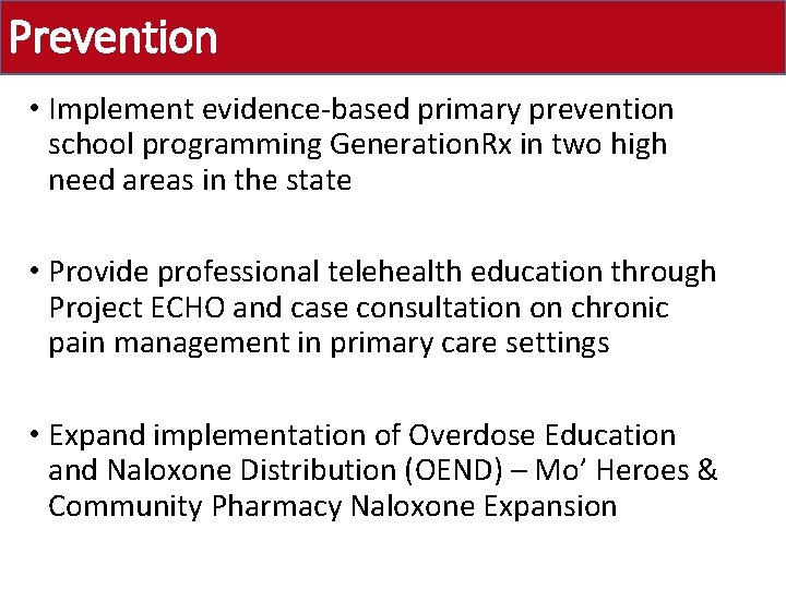 Prevention • Implement evidence-based primary prevention school programming Generation. Rx in two high need