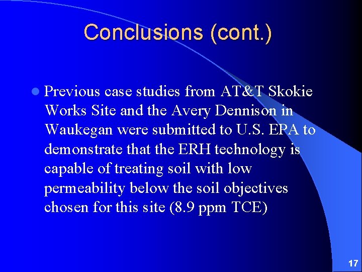 Conclusions (cont. ) l Previous case studies from AT&T Skokie Works Site and the