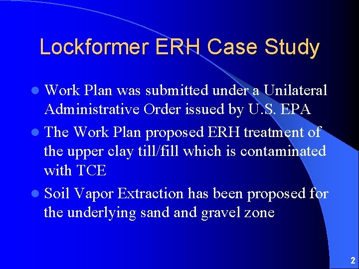 Lockformer ERH Case Study l Work Plan was submitted under a Unilateral Administrative Order