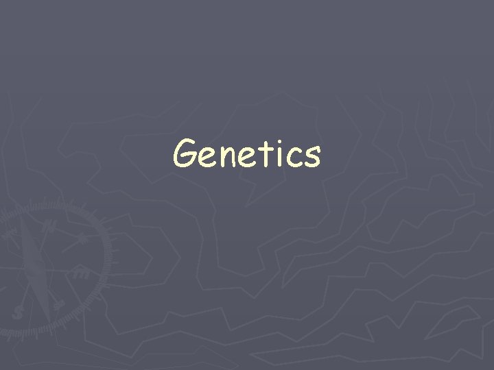 Genetics 